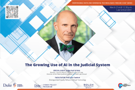 Join us March 21st at 12:30 p.m. for a discussion on "The Growing Use of AI in the Judicial System" with Professor Paul W. Grimm