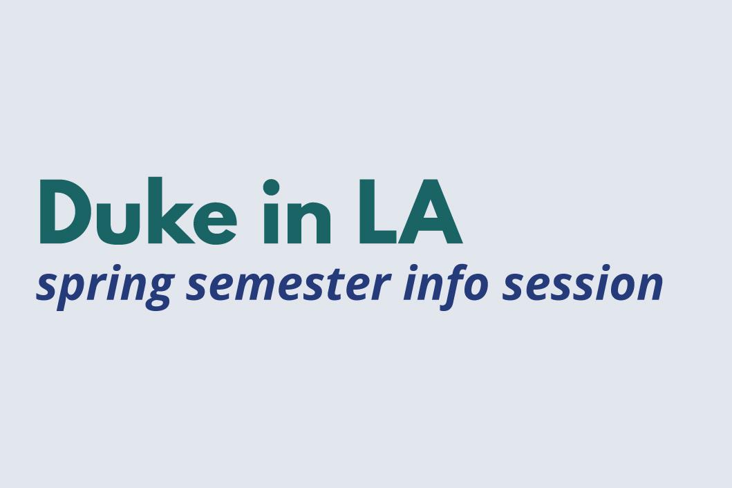 Duke in LA spring semester info session