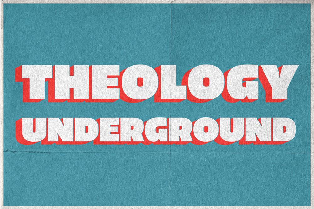 Theology Underground