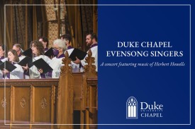 Duke Chapel Evensong Singers Concert