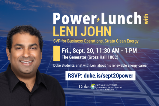 Guest speaker Leni John smiling with solar panel image in background. Text: "Power Lunch with Leni John. SVP for Business Operations, Strata Clean Energy. Fri., Sept. 20, 11:30 AM-1 PM, The Generator (Gross Hall 100C). Duke students, chat with Leni about his renewable energy career. RSVP: dukes.is/sept20power." Logo included for the Nicholas Institute for Energy, Environment & Sustainability.