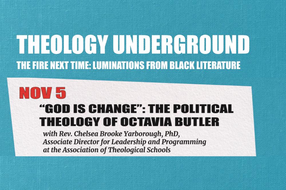 Theology Underground—God is Change: the Political Theology of Octavia Butler