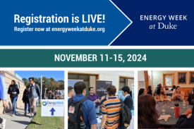 Three Energy Week at Duke event images from 2023. Text: "Registration is LIVE! Register now at energyweekatduke.org. November 11-15, 2024." Logo included for Energy Week at Duke.