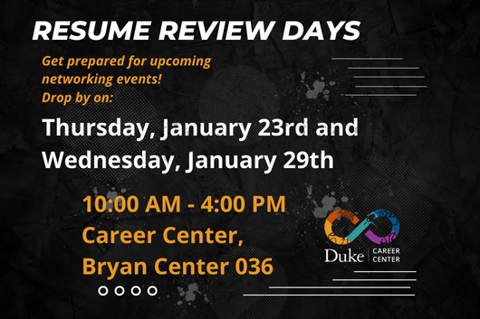 Resume Review Day. 1/29 from 10a-4p in Career Center, 036 Bryan Center.