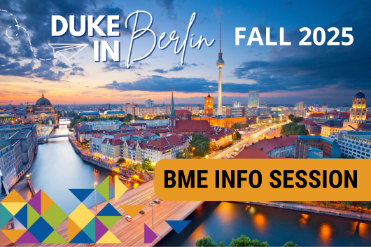 Duke in Berlin Fall 2025 - BME Info Session