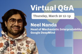 Neel Nanda, Head of Mechanistic Interpretability at Google DeepMind, will be joining the Duke community for a virtual Q&A on March 20, 12-1p