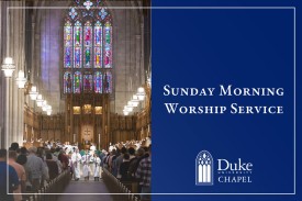 A promotional graphic for a Duke University Chapel event with a split design. The left side features a photograph of a Sunday morning service inside a large Gothic cathedral, showing a procession of people in white robes walking down the center aisle. In the background, a vibrant stained-glass window rises above an ornate wooden altar screen. The right side consists of a solid blue block with white text that reads "Sunday Morning Worship Service" positioned above the Duke University Chapel logo.