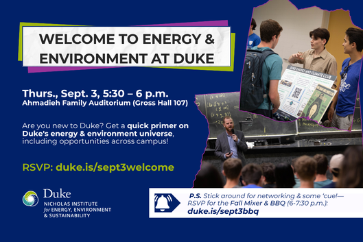 Event graphic for "Welcome to Energy &amp; Environment at Duke" on Thursday, September 3 from 5:30-6 p.m. in the Ahmadieh Family Auditorium (Gross Hall 107). Includes photo frames of a speaker and presenter from 2025 Welcome event. RSVP at duke.is/sept3welcome.